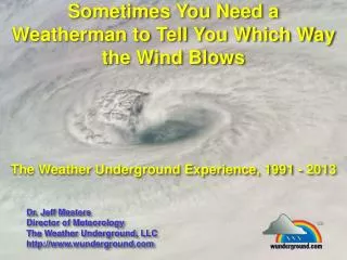 Sometimes You Need a Weatherman to Tell You Which Way the Wind Blows