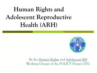 Human Rights and Adolescent Reproductive Health (ARH)