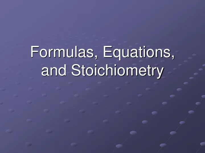 formulas equations and stoichiometry