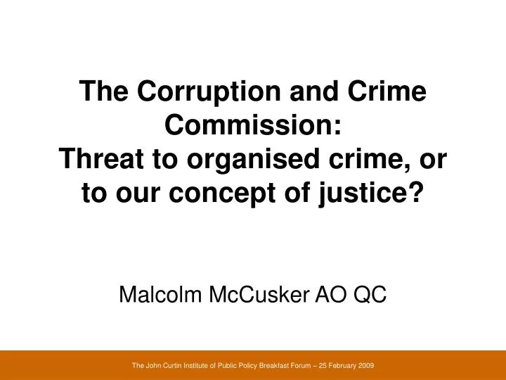 the corruption and crime commission threat to organised crime or to our concept of justice