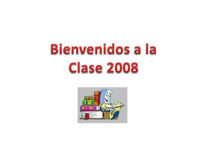 bienvenidos a la clase 2008