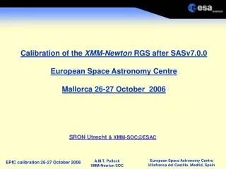 Calibration of the XMM-Newton RGS after SASv7.0.0 European Space Astronomy Centre