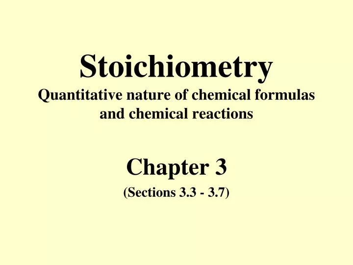 stoichiometry quantitative nature of chemical formulas and chemical reactions