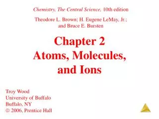 Chapter 2 Atoms, Molecules, and Ions