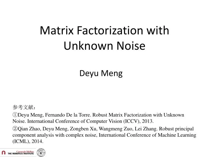 matrix factorization with unknown noise