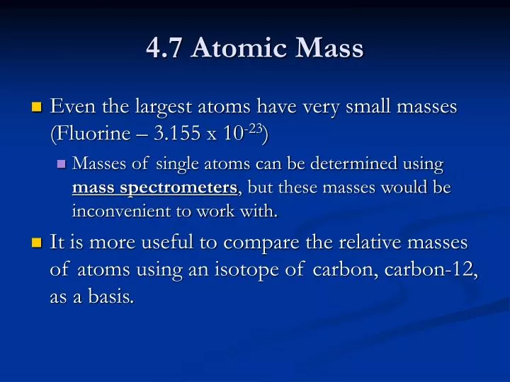 4 7 atomic mass