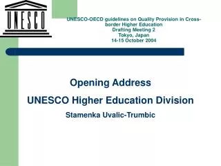 Opening Address UNESCO Higher Education Division Stamenka Uvalic-Trumbic