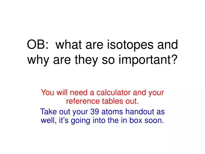 ob what are isotopes and why are they so important