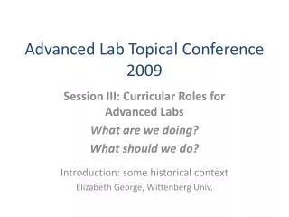 Advanced Lab Topical Conference 2009