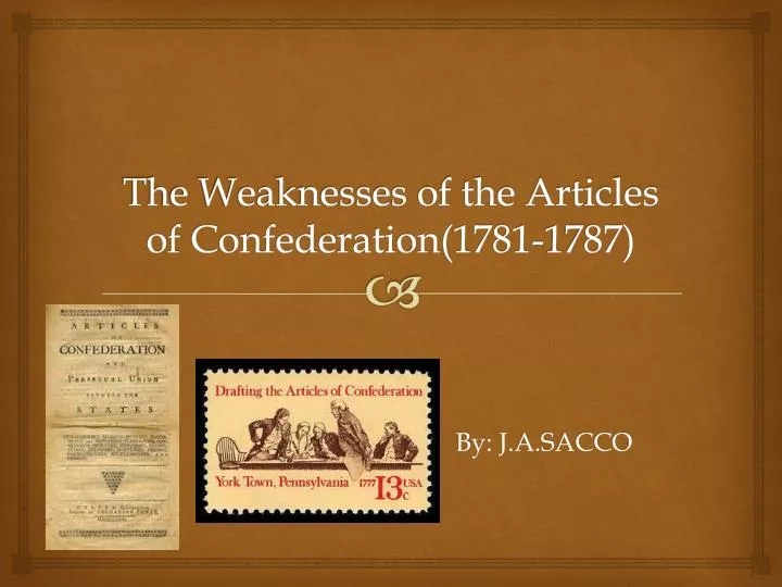 the weaknesses of the articles of confederation 1781 1787