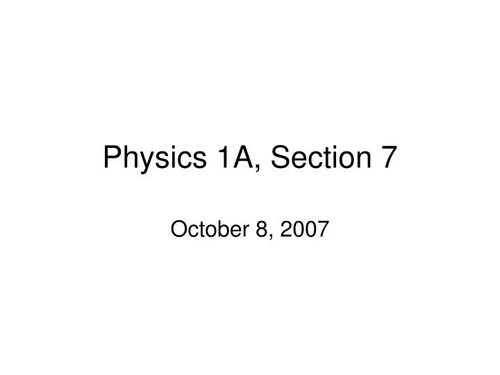physics 1a section 7