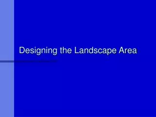 Designing the Landscape Area