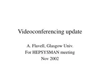 Videoconferencing update