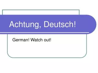 Achtung, Deutsch!