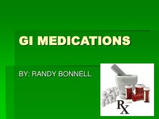 GI MEDICATIONS