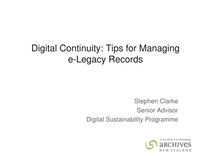 digital continuity tips for managing e legacy records