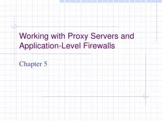 Working with Proxy Servers and Application-Level Firewalls