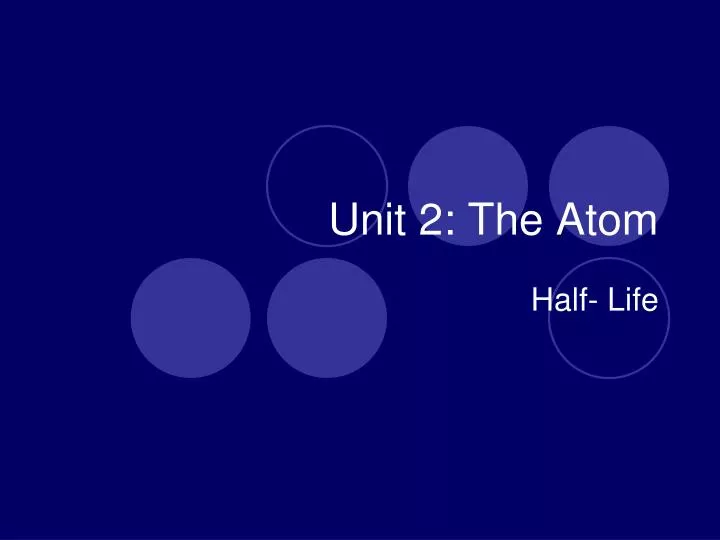 unit 2 the atom