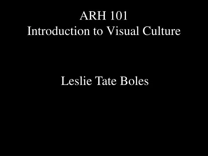 arh 101 introduction to visual culture