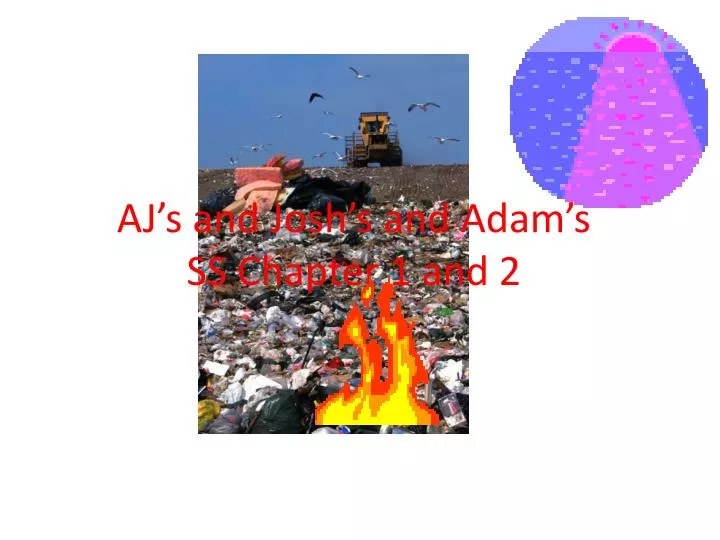 aj s and josh s and adam s ss chapter 1 and 2