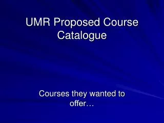 UMR Proposed Course Catalogue