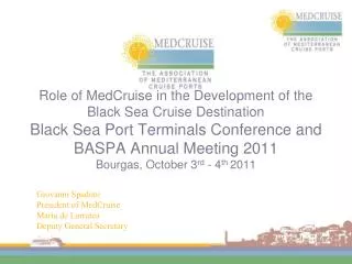 Giovanni Spadoni President of MedCruise Maria de Larratea Deputy General Secretary