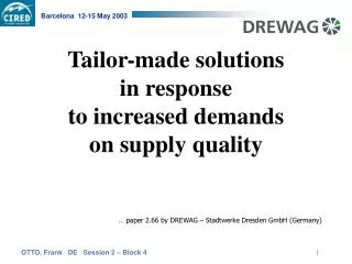 Tailor-made solutions in response to increased demands on supply quality