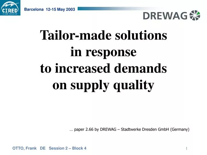 tailor made solutions in response to increased demands on supply quality