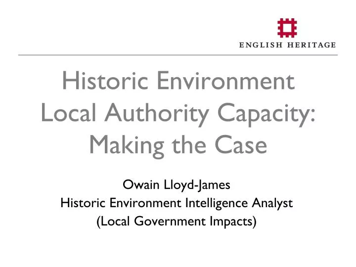historic environment local authority capacity making the case