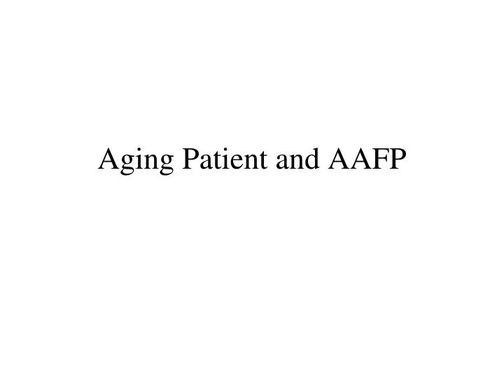 aging patient and aafp