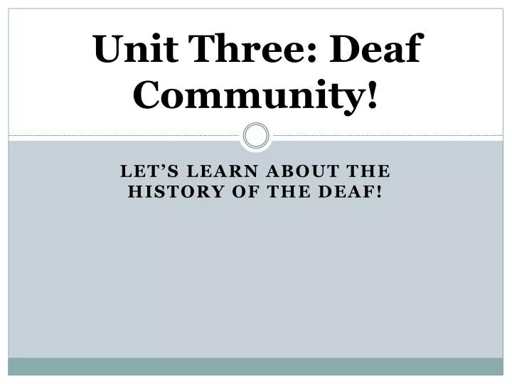 unit three deaf community