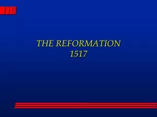 THE REFORMATION 1517
