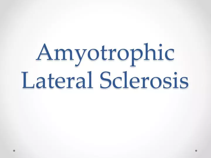 amyotrophic lateral sclerosis
