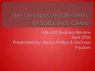 The Unexpected Benefits of Sarbanes-Oxley