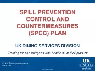 SPILL PREVENTION CONTROL AND COUNTERMEASURES (SPCC) PLAN UK DINING SERVICES DIVISION