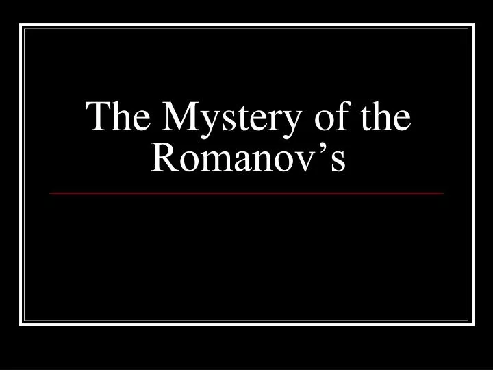 the mystery of the romanov s