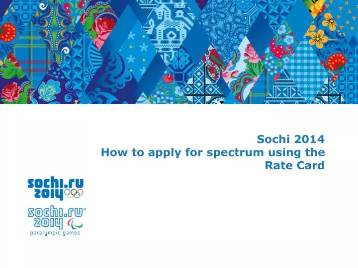 sochi 2014 how to apply for spectrum using the rate card