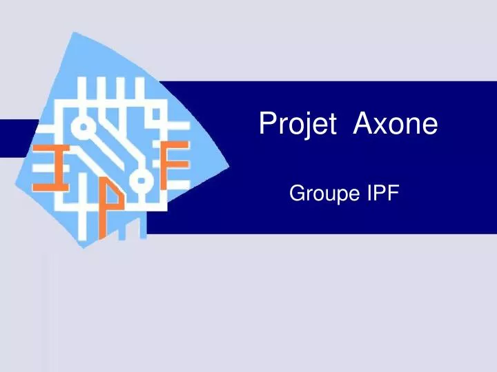 projet axone groupe ipf