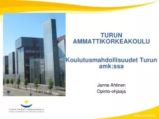 turun ammattikorkeakoulu koulutusmahdollisuudet turun amk ssa janne ahtinen opinto ohjaaja