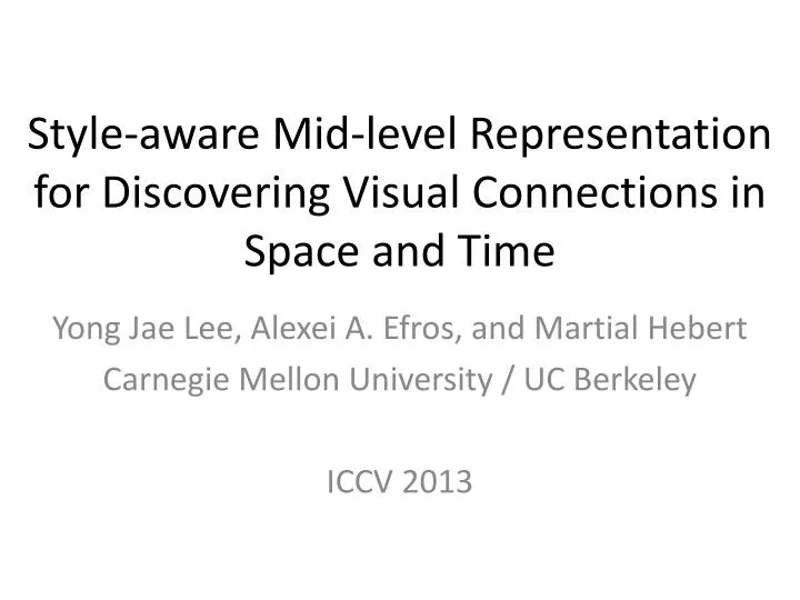 style aware mid level representation for discovering visual connections in space and time
