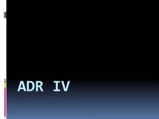 adr iv