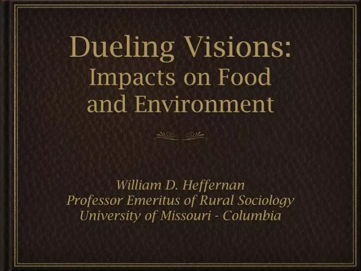 dueling visions impacts on food and environment