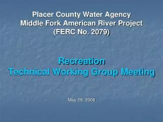 Placer County Water Agency Middle Fork American River Project (FERC No. 2079) Recreation