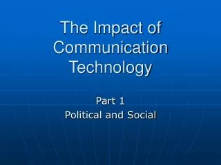 The Impact of Communication Technology