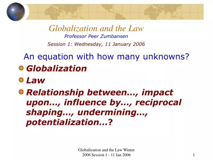 globalization and the law professor peer zumbansen session 1 wednesday 11 january 2006