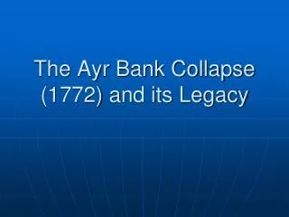 The Ayr Bank Collapse (1772) and its Legacy