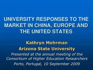UNIVERSITY RESPONSES TO THE MARKET IN CHINA, EUROPE AND THE UNITED STATES