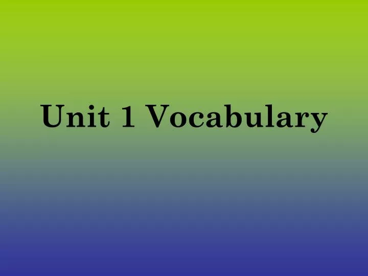 unit 1 vocabulary