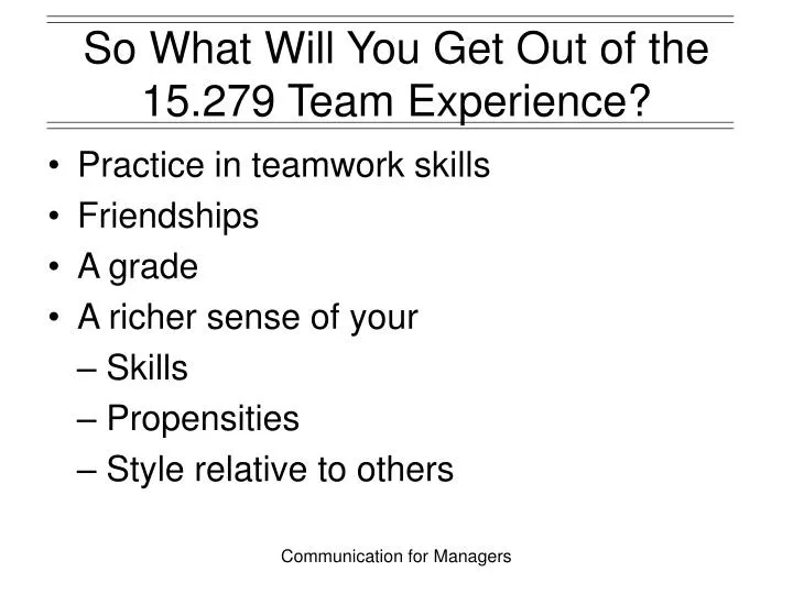 so what will you get out of the 15 279 team experience