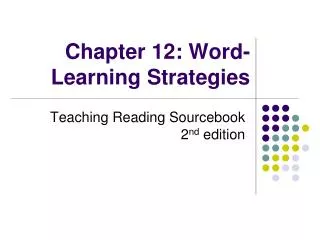 Chapter 12: Word- Learning Strategies
